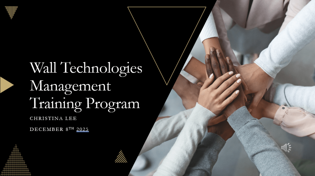 Title slide of a management training presentation with a black and gold geometric design. The slide reads “Wall Technologies Management Training Program,” with the presenter’s name, Christina Lee, and the date December 8, 2025. On the right side, a photo shows a diverse group of hands stacked together in a team gesture symbolizing collaboration and alignment.