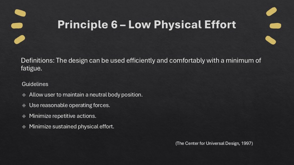 Principle 6 - Low Physical Effort